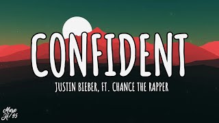 Justin Bieber  Confident Lyrics ft Chance The Rapper [upl. by Dnumsed]