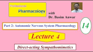 14 Autonomic Nervous System Pharmacology Lecture 4 Direct acting Sympathomimetics [upl. by Ellenwahs]