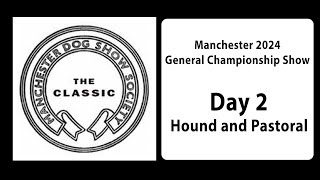 Manchester Championship Dog Show 2024 Day 2 Hound and Pastoral Groups [upl. by Tempa]