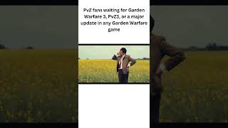 PvZ fans waiting for GW3 or PvZ3 pvzgw2 memes pvzgw pvzmemes pvz pvz3 pvz2 [upl. by Tonl736]