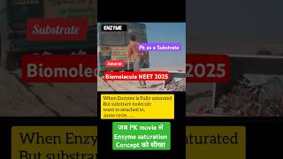 Biomolecule Enzyme Neet 2025 Pk जब substrate बनाenzyme concept🤣Pk Amir movie se Biomolecule सिखा [upl. by Taddeo]