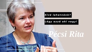 Pécsi Rita Kivé lehetnénk Légy azzá aki vagy [upl. by Hakvir]