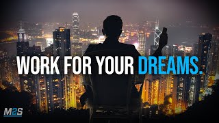 WORK FOR YOUR DREAMS  Powerful Study Motivation [upl. by Gannon]