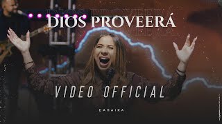 DIOS PROVEERÁ LIVE  DAHAIRA quotVIDEO OFFICIALquot [upl. by Oigolue692]