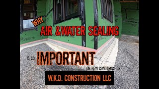 Why is Air amp Water sealing IMPORTANT on new construction [upl. by Fabrin]