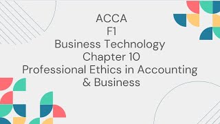 ACCA F1 Ch 10 Professional ethics in accounting and business BT Business amp Technology [upl. by Caesar752]