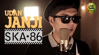 SKA 86  UDAN JANJI Reggae SKA Version [upl. by Ekyt392]