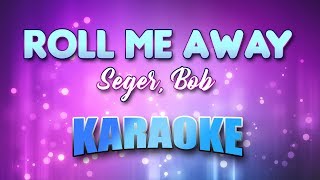 Seger Bob  Roll Me Away Karaoke amp Lyrics [upl. by Aimac943]