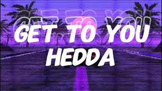 Hedda  Get To You Official Lyric Video [upl. by Mackey]