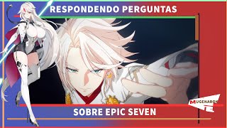 BATE PAPO RESPONDENDO PERGUNTAS SOBRE EPIC SEVEN  MENSAGENS SELECIONADAS NOS VÍDEOS 1 [upl. by Nilkcaj36]