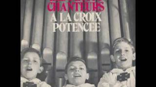 Les Petits Chanteurs à la Croix Potencée [upl. by Modnar]