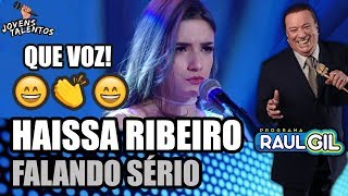 HAISSA RIBEIRO CANTA quotFALANDO SÉRIOquot NO JOVENS TALENTOS 2018 RAUL GIL [upl. by Yuma]