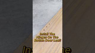 Install hinges on rotten door leaves [upl. by Weisbart]