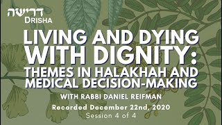 Living and Dying with Dignity Themes in Halakhah and Medical DecisionMakingPart 4 [upl. by Aryek713]