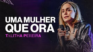 Uma mulher QUE ORA  Talitha Pereira [upl. by Araccot]