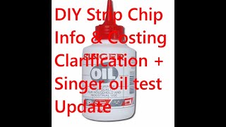 DIY Strip chip update  Singer oil test [upl. by Palmore]