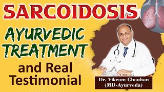 Sarcoidosis Ayurvedic Treatment and Real Testimonial [upl. by Tugman382]