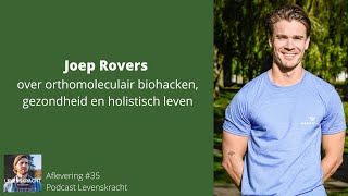 35 Joep Rovers over orthomoleculair biohacken gezondheid en holistisch leven [upl. by Brigham809]