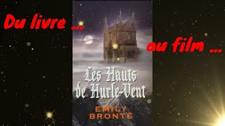 Du livre au film quotLes hauts de Hurleventquot de Emily Brontë ✨📜🎬📽📚 [upl. by Binnie]