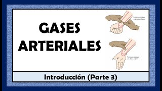 GASES ARTERIALES  Introducción Parte 3 [upl. by Shivers]