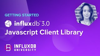 Getting Started InfluxDB 30 Javascript Client Library [upl. by Aliakam]