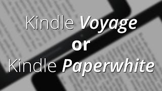 Kindle Paperwhite or Kindle Voyage  which one to chooseis better [upl. by Pickett758]