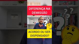 QUAL A DIFERENÇA NA DEMISSÃO PELA EMPRESA OU FAZER UM ACORDO [upl. by Zipporah]