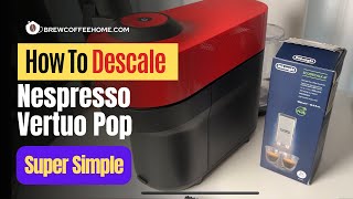 How to Descale Nespresso Vertuo Pop  Super Simple Guide [upl. by Africah]