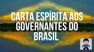 CARTA ESPÍRITA AOS GOVERNANTES DO BRASIL E ASHTAR SHERAN [upl. by Doy]