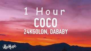 1 HOUR  24kGoldn  Coco Lyrics ft DaBaby [upl. by Raf]