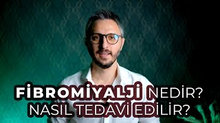 Fibromiyalji Nedir Fibromiyalji Tedavisi Nasıl Olur [upl. by Anelas]