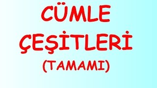 CÜMLE ÇEŞİTLERİ TAMAMI [upl. by Devinna]