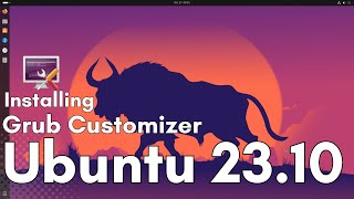 How to Install GrubCustomizer on Ubuntu 2310 Mantic Minotaur  Bootloader Customization Ubuntu [upl. by Aromat]