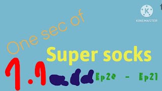 One sec of super socks  11 update  episodes 1  21 [upl. by Aicirtam]