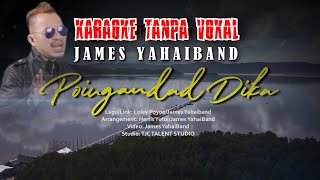 POINGANDAD DIKA  JAMES YAHAIBAND  KARAOKE [upl. by Bivins]