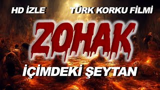 Zohak İçimdeki Şeytan  Türk Korku Filmi İzle [upl. by Jephum]