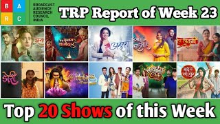 BARC TRP Report of Week 23  Top 20 Shows of this Week [upl. by Retsila]