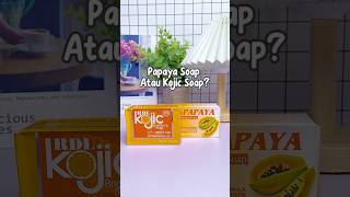 Papaya Soap VS Kojic Soap [upl. by Alam482]