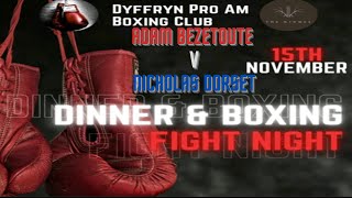 Dyffryn Dinner amp Boxing Fight Night  Debut Fight Adam Bezetoute V Nicholas Dorset 151124 [upl. by Audi]