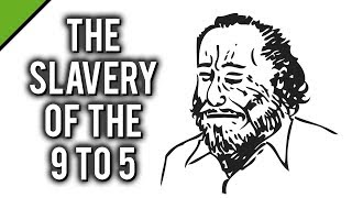 Charles Bukowski The Slavery of the 9 to 5 [upl. by Margaretha]