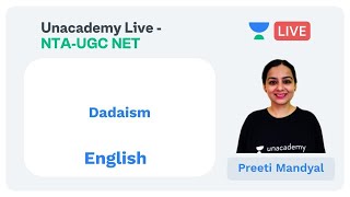 Dadaism  English  Unacademy Live  NTA UGC NET  Preeti Mandyal [upl. by Aiet616]