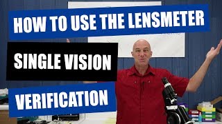 How To Use The Lensmeter  Complete Pair Single Vision Verification [upl. by Trepur]