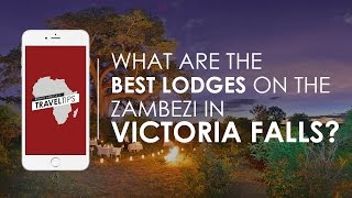 What are the best lodges on the Zambezi near Victoria Falls  Rhino Africas Travel Tips [upl. by Serene8]