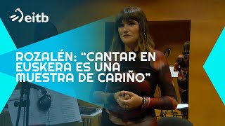 Rozalén Cantar en euskera es una muestra de cariño y respeto a vuestra cultura [upl. by Nereil275]