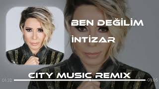 İntizar  Ben Değilim  City Music Remix [upl. by Stelmach]