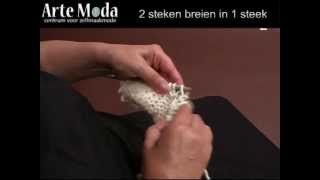 Arte Moda voorbeeld breien 2 steken in 1 steek [upl. by Llevaj]