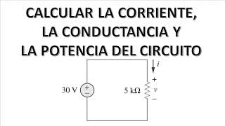 CALCULAR LA CORRIENTE LA CONDUCATANCIA Y LA POTENCIA [upl. by Noman]