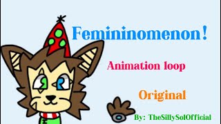 Femininomenon Animation LoopOriginal [upl. by Elatia311]