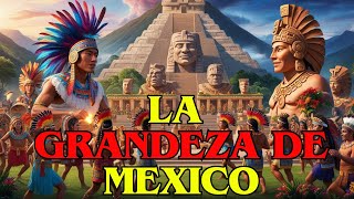 La grandeza de las civilizaciones en México [upl. by Keynes741]