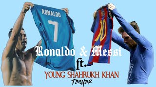 Ronaldo amp Messi ft Young Shahrukh Khan Tesher 2020 [upl. by Ssidnak]